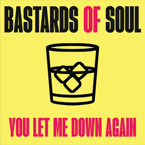 Bastards of Soul - You Let Me Down Again [Digital Download]