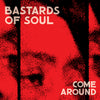 Bastards of Soul - Come Around [Digital Download]