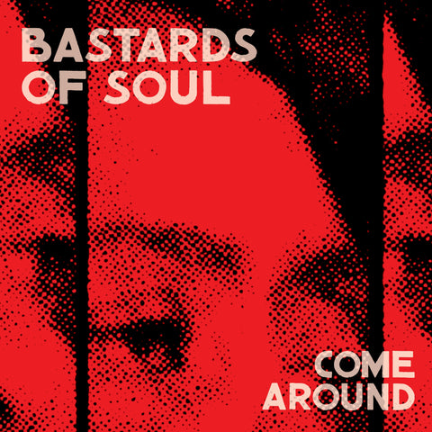Bastards of Soul - Come Around [Digital Download]